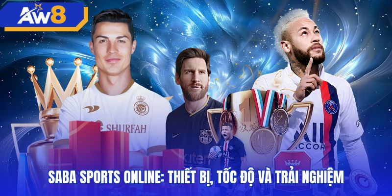 Trải nghiệm bảng cược di động tốc độ cao saba sports