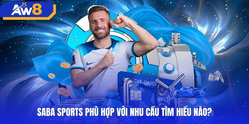 Trải nghiệm theo dõi tỷ lệ bảng kèo chuẩn tại saba sports