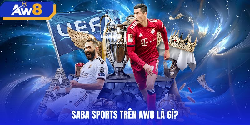 Nền tảng saba sports tích hợp trực tiếp trên hệ thống AW8