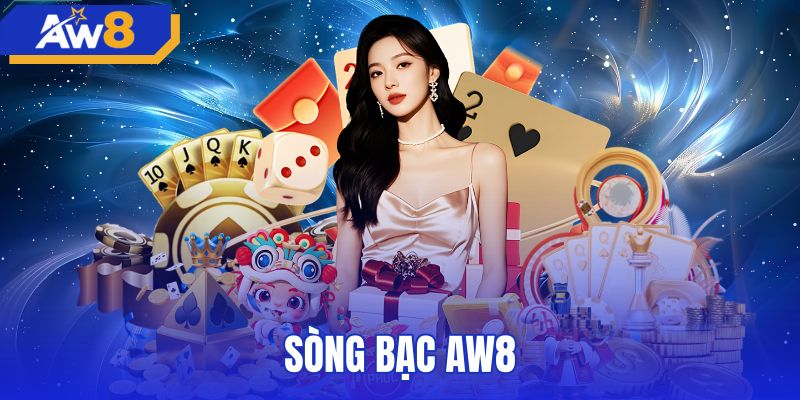 Sòng Bạc AW8 - Sảnh Live Casino Full HD Chuẩn Quốc Tế