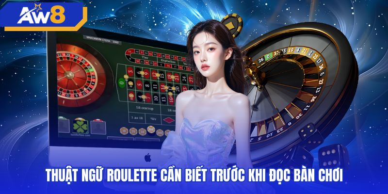 Những thuật ngữ roulette thông dụng trên bàn quay trực tuyến
