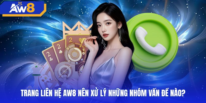 Các nhóm vấn đề ưu tiên khi liên hệ AW8 trực tuyến